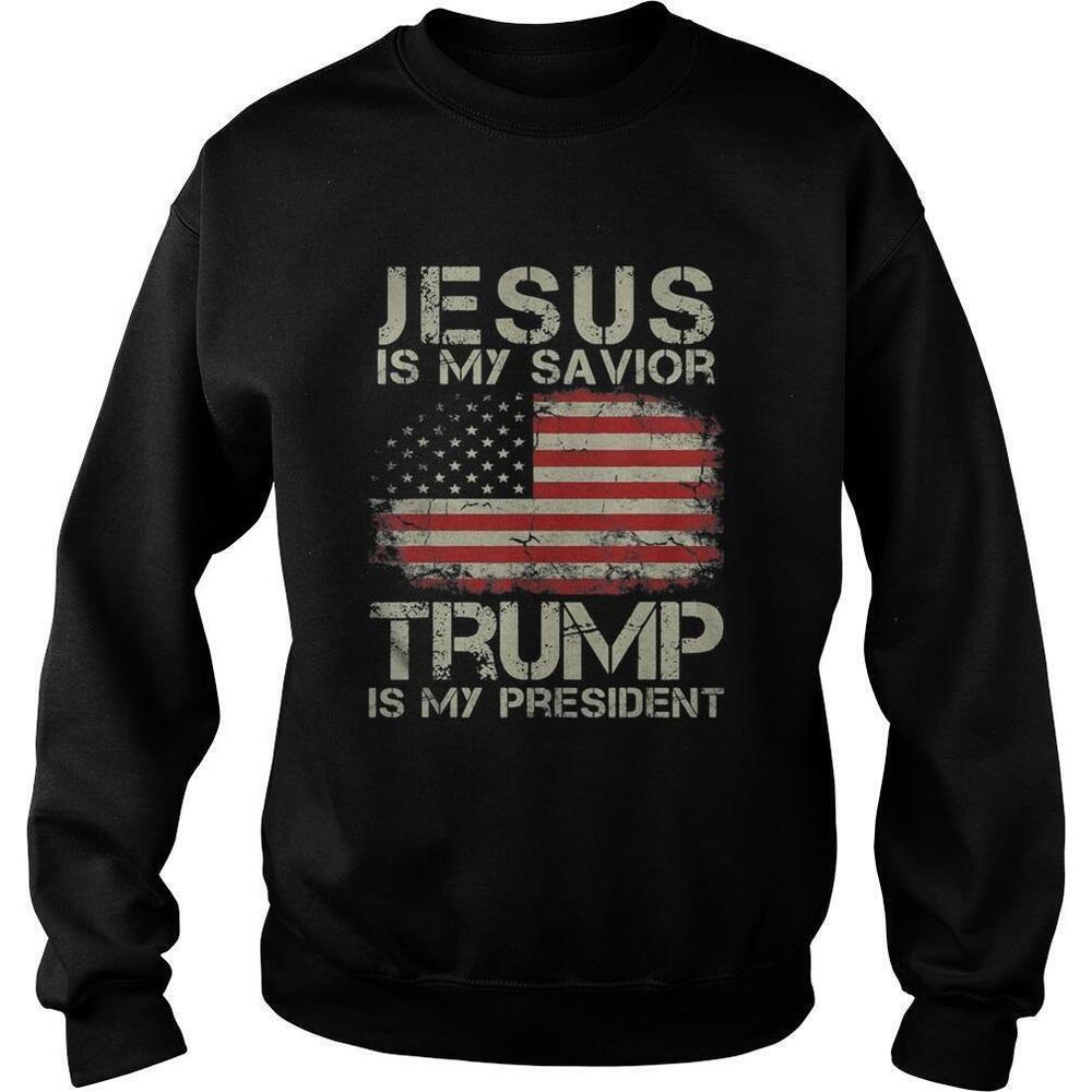 Jesus Is My Savior Trump Is My President 2020 Sweatshirt